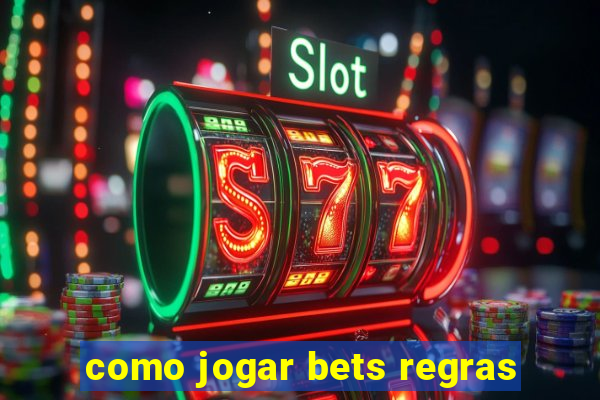 como jogar bets regras